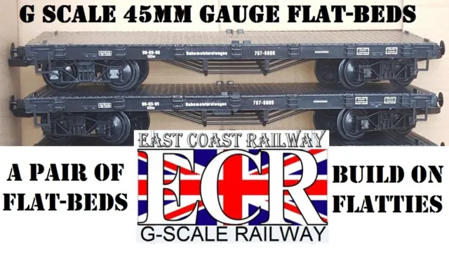 2 X G SCALE 45mm GAUGE FLATBED TO BUILD ON. RAILWAY TRUCK GARDEN TRAIN FLAT BED