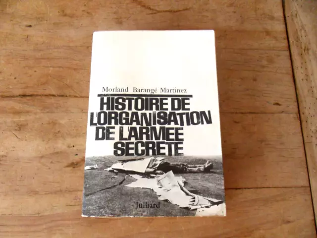 HISTOIRE DE L'ORGANISATION DE L’ARMÉE SECRÈTE * de morland barangé martinez *