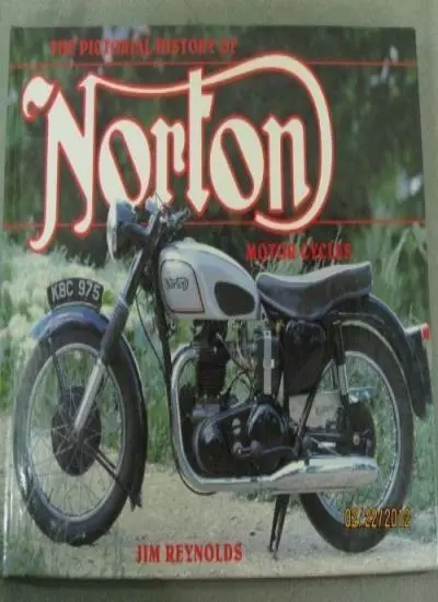 The Pictorial History of Norton Motor Cycles By Jim Renyolds