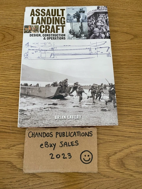 Assault Landing Craft: Design, Construction & Operations - Brian Lavery - SUPERB