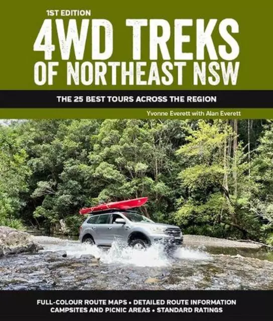 4WD Treks of Northeast NSW: The 25 Best Tours Across the Region by Yvonne Everet