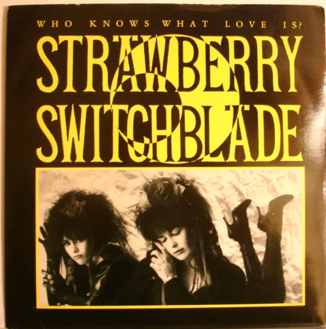 Strawberry Switchblade Who Knows What Love Is 7" Vinyl 1985 EX Condition