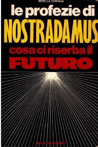 Libro - Le profezie di Nostradamus, cosa ci riserba il futuro