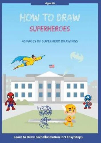 HOW TO DRAW Superheroes: Easy Step-by-Step Guide How to Draw for Kids ...