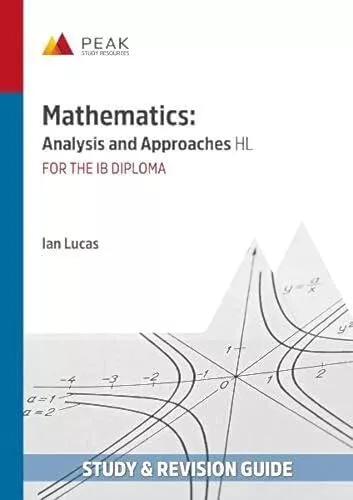 Mathematics: Analysis and Approaches HL: Study & Revision Guide for the IB Dipl