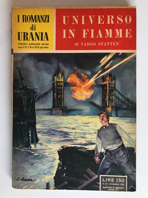 I Romanzi Di Urania 44 - Universo In Fiamme - Vargo Statten