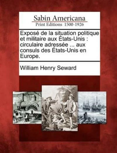 Expos? De La Situation Politique Et Militaire Aux ?Tats-Unis: Circulaire Ad...