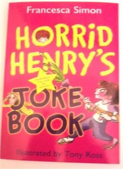 Horrid Henry's Joke Book Franchesca Simon Illustrated by Tony Ross-francesca si