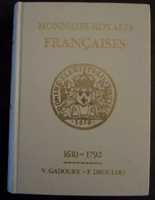 Monnaies Royales Françaises 1610-1795 GADOURY DROULERS rare édition numérotée
