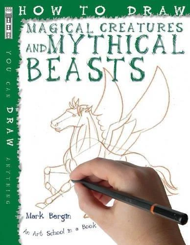 HOW TO DRAW Magical Creatures and Mythical Beasts By Mark Bergin £3.18 ...