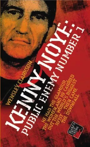 Kenny Noye: Public Enemy No 1 (Blak..., Wensley Clarkso