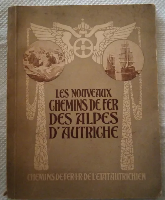 Les nouveaux Chemins de Fer des Alpes d'Autriche (Ministére de Vienne,  1910)