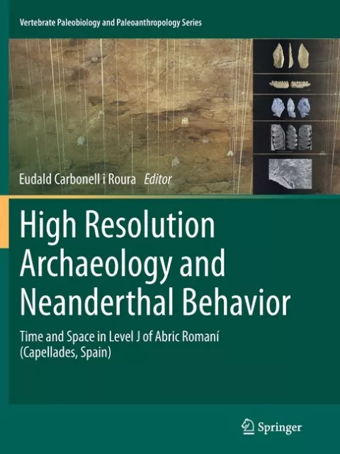 High Resolution Archaeology And Neanderthal Behavior: Time And Space In Lev...