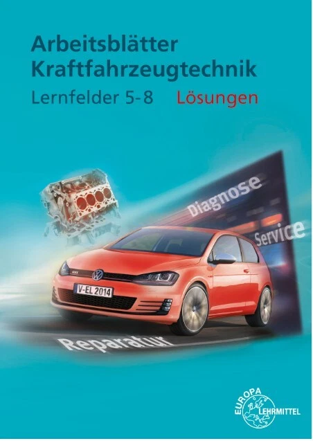 Gida 2009 Arbeitsblätter Lösungen LÖSUNGEN ARBEITSBLÄTTER KFZ Lernfelder 5-8 ISBN 9783808522776 EUR 54,40