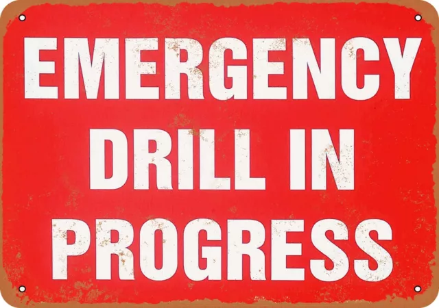 Metal Sign - Emergency Drill in Progress - Vintage Look Reproduction