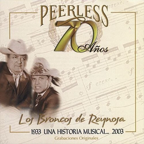 Los Broncos De Reynosa - 70 A¤Os Peerless Una Historia Musical New Cd