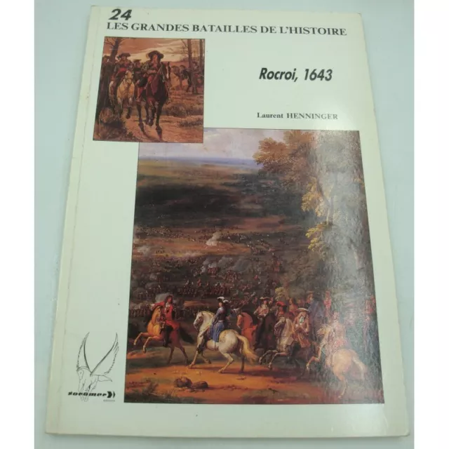 Les grandes batailles de l'histoire n°24 - Rocroi, 1643 - Laurent Henninger 1993