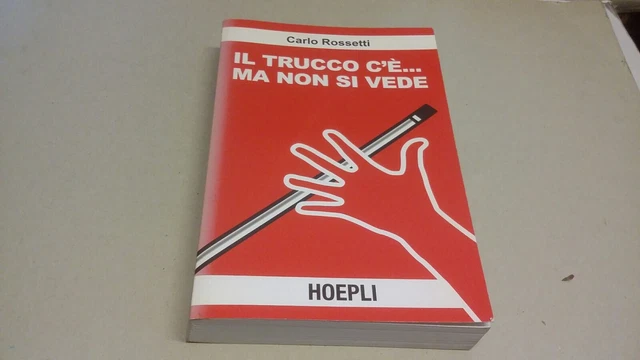 IL TRUCCO C'E... MA NON SI VEDE - ROSSETTI CARLO - HOEPLI 23a23 IL TRUCCO C'E... MA NON SI VEDE - ROSSETTI CARLO - HOEPLI 23a23