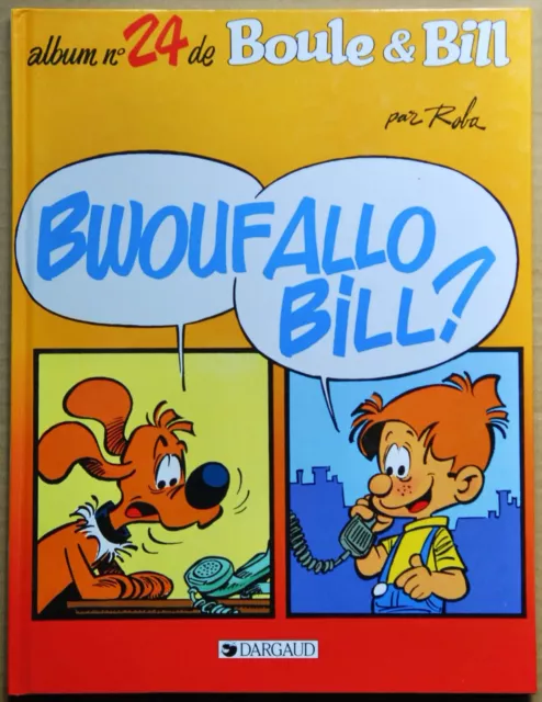 Boule Et Bill - Tome 24 - Bwouf Allo Bill? - Roba - Dargaud - Eo 1995 - Tbe