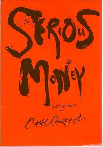 SERIOUS MONEY (Royal Court Writers) By Caryl Churchill