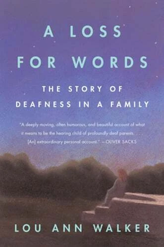 A Loss for Words: The Story of Deafness in a Family by Lou Ann Walker: Used