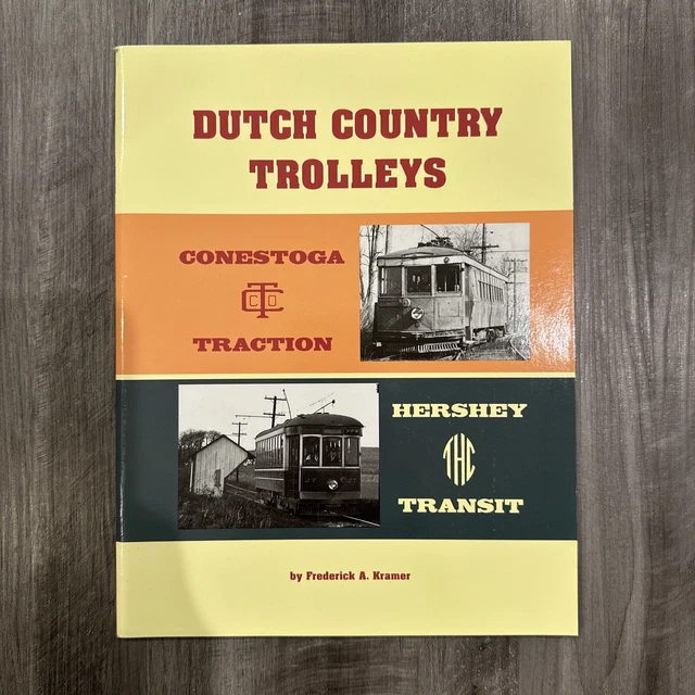 DUTCH COUNTRY TROLLEYS Conestoga Traction and Hershey Transit (2000