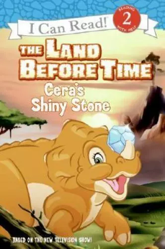The Land Before Time: Cera's Shiny Stone [I Can Read Book 2] [ Hapka, Catherine