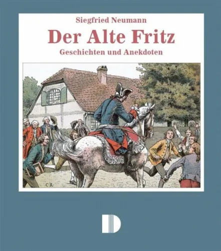 Der Alte Fritz|Herausgegeben von Neumann, Siegfried|Gebundenes Buch|Deutsch
