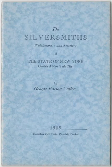 Early American Silversmiths of New York State - George Barton Cutten 1939