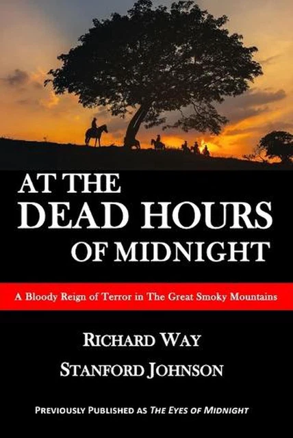 At the Dead Hours of Midnight: A Bloody Reign of Terror in the Great Smoky Mount