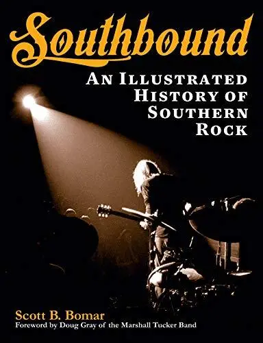 Southbound: An Illustrated History of Southern Rock. Bomar 9781480355194 New<|