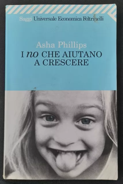 I NO CHE AIUTANO A CRESCERE - A. Phillips - 2009 - Feltrinelli EUR 1,90 -  PicClick IT