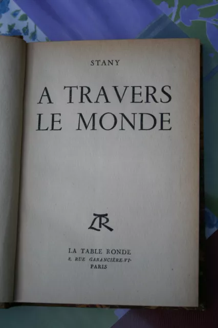 A TRAVERS LE MONDE par STANY éd LA TABLE RONDE 1954 BELLE RELIURE 2