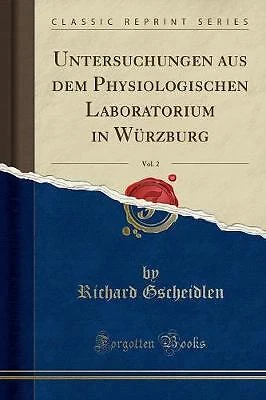 Untersuchungen Aus Dem Physiologischen Laboratorium in Wurzburg, Vol. 2 (Classic