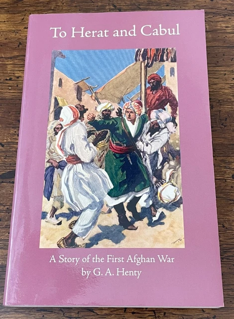 The Herat and Cabul~Story of First Afghan War~G.A.Henty~NEW~Preston Speed