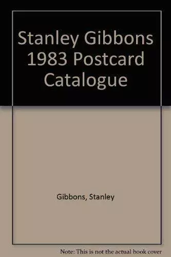 Stanley Gibbons 1983 Postcard Catalogue by Gibbons, Stanley 0852590237