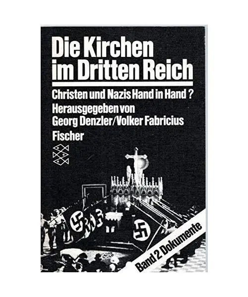 Die Kirche im Dritten Reich: Christen und Nazis Hand in Hand? Dokumente