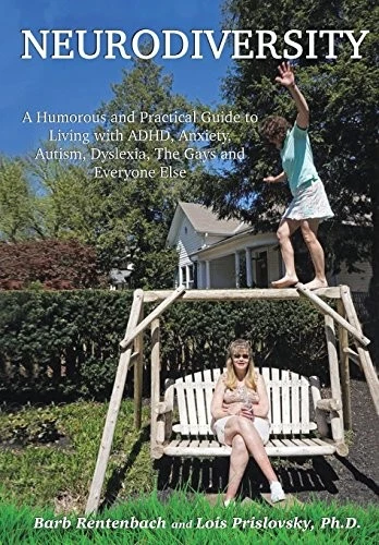 NEURODIVERSITY: A HUMOROUS AND PRACTICAL GUIDE TO LIVING By Barb ...
