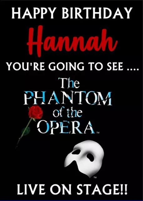 YOU'RE GOING TO SEE THE PHANTOM OF THE OPERA MUSICAL -Personalised Birthday Card