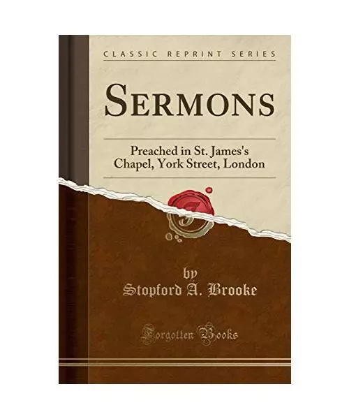 Sermons: Preached in St. James's Chapel, York Street, London (Classic Reprint),