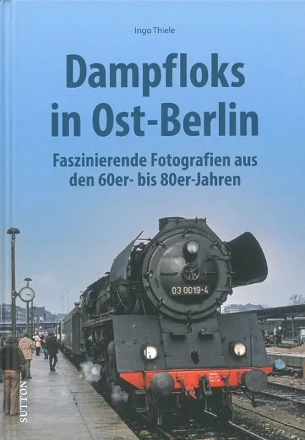 Dampfloks in Ostberlin, faszinierende Fotografien 60er-80er Jahre Bildband/Buch