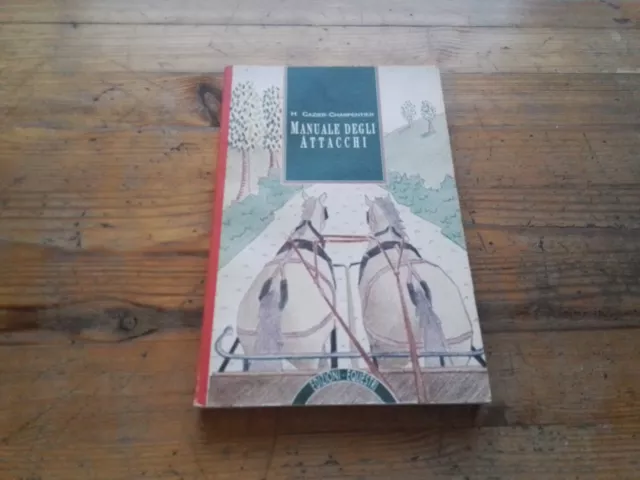 Cazier-Charpentier MANUALE DEGLI ATTACCHI Edizioni Equestri 1990, 17s23