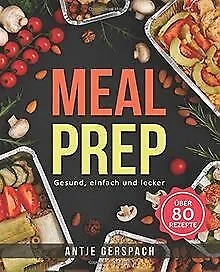 Meal Prep – Gesund, einfach und lecker: Das Kochbuch ... | Livre | état très bon