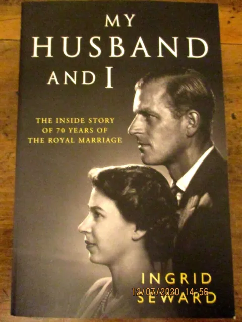 My Husband And I by Ingrid Seward-Inside Story 70 Years Of The Royal Marriage