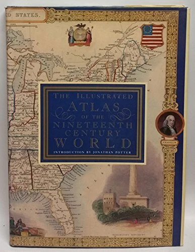 Illustrated Atlas of the 19th Century World, The Book The Cheap Fast Free Post