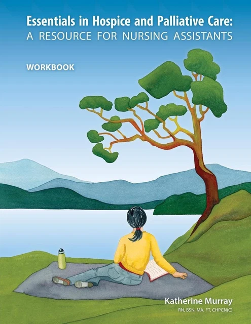 ESSENTIALS IN HOSPICE and Palliative Care Workbook: A Resource for ...