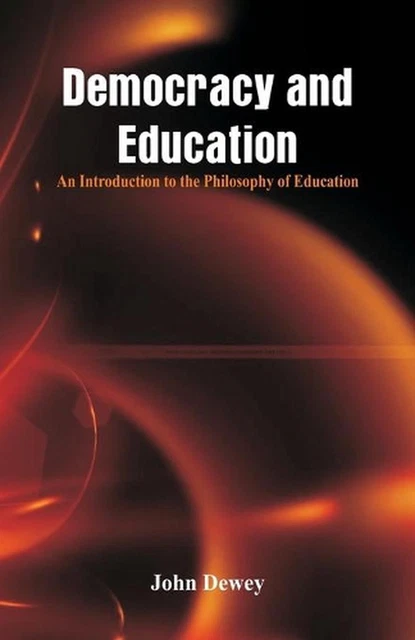 DEMOCRACY AND EDUCATION: An Introduction to the Philosophy of Education ...