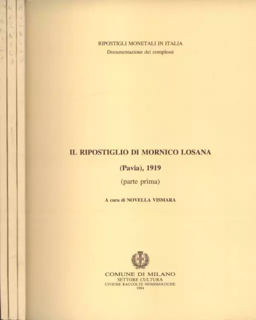 Il ripostiglio di Mornico Losana ( Pavia) 1919 Vol. I - II - III. . Novella Vism