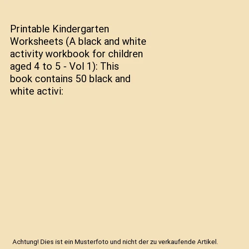PRINTABLE KINDERGARTEN WORKSHEETS (A black and white activity workbook ...