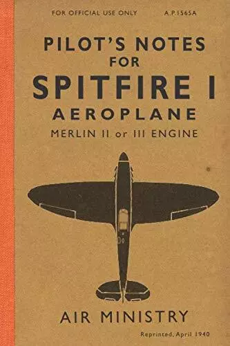 Pilot's Notes for Spitfire I Aeroplan..., Ministry, Air